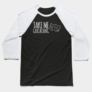 Take Me Geocaching map icon Baseball T-Shirt